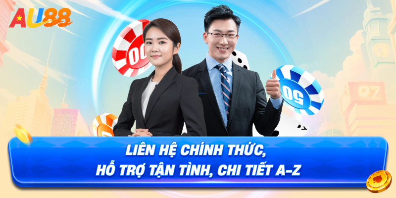 Liên hệ chính thức, hỗ trợ tận tình, chi tiết A-Z