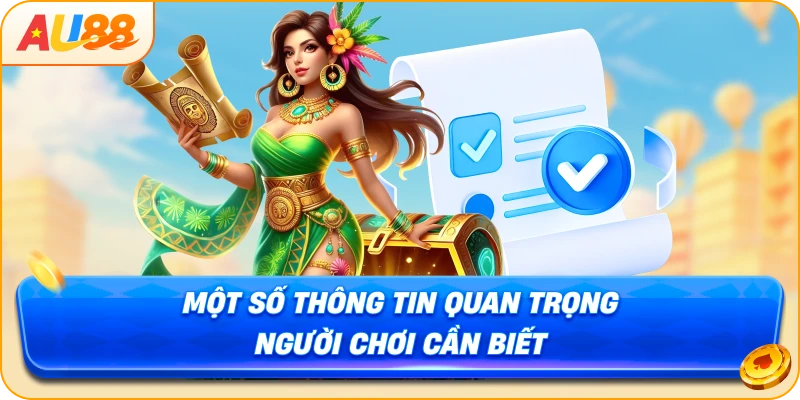 Một số thông tin quan trọng người chơi cần biết 